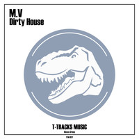 M.V - Dirty House