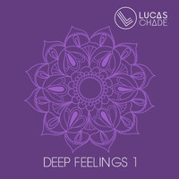 Lucas Chade - Deep Feelings 1 (Explicit)