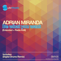 Adrian Miranda - Be what you want