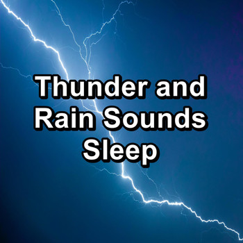 Rain Storm & Thunder Sounds - Thunder and Rain Sounds Sleep