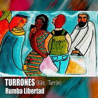 Turrones - Rumba Libertad