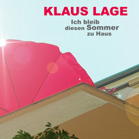Klaus Lage - Ich bleib diesen Sommer zu Haus