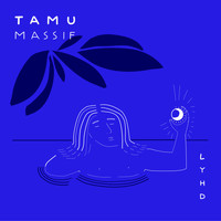 Tamu Massif - Let Your Hair Down