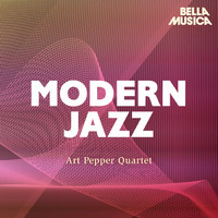 Art Pepper Quartet - Modern Jazz: Art Pepper Quartet