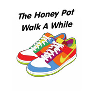 The Honey Pot - Walk A While