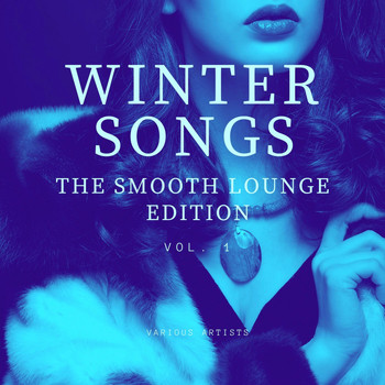 Various Artists - Winter Songs (The Smooth Lounge Edition), Vol. 1
