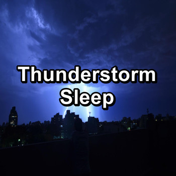 Sleep - Thunderstorm Sleep