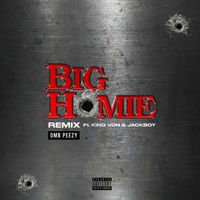 Omb Peezy - Big Homie (Remix) [feat. King Von & Jackboy] (Explicit)