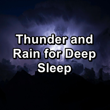 Relax - Thunder and Rain for Deep Sleep
