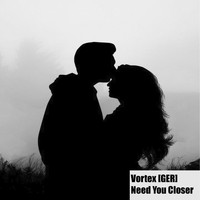 Vortex [Ger] - Need You Closer