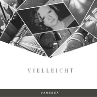 Vanessa - Vielleicht (Explicit)