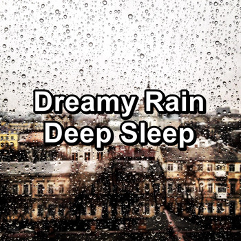 Sleep - Dreamy Rain Deep Sleep