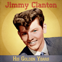 Jimmy Clanton - His Golden Years (Remastered)