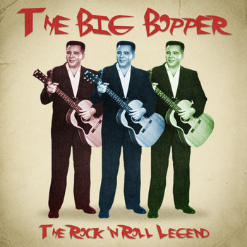 The Big Bopper - The Rock 'n Roll Legend (Remastered)