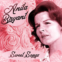 Anita Bryant - Sweet Songs (Remastered)