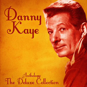 Danny Kaye - Anthology: The Deluxe Collection (Remastered)