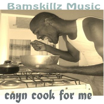 KA Bamskilly - Cayn Cook For Me