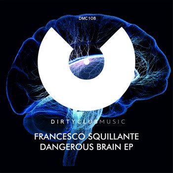 Francesco Squillante - Dangerous Brain EP