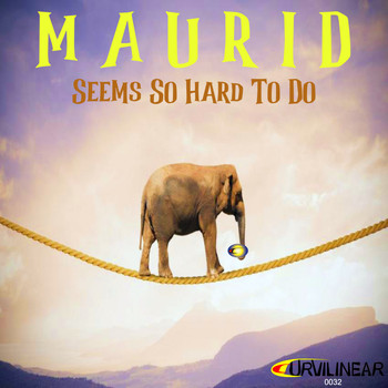 Maurid - Seems So Hard To Do