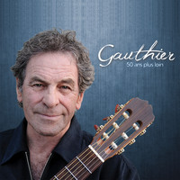 Claude Gauthier - 50 ans plus loin