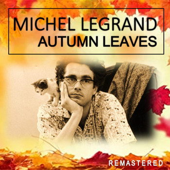 Michel Legrand - Autumn Leaves (Remastered)