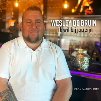 Wesley de Bruin - Ik wil bij jou zijn (Dutch Remix) (Dutch Remix)