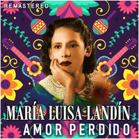 María Luisa Landín - Amor perdido (Remastered)