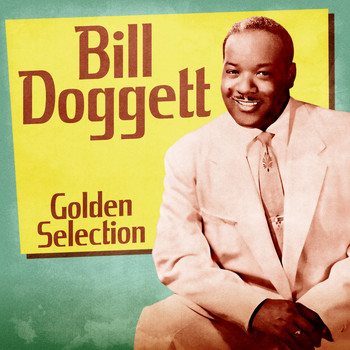 Bill Doggett - Golden Selection (Remastered)