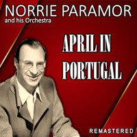 Norrie Paramor And His Orchestra - April in Portugal (Remastered)