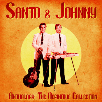 Santo & Johnny - Anthology: The Definitive Collection (Remastered)