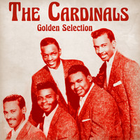 The Cardinals - Golden Selection (Remastered)