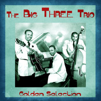 The Big Three Trio - Golden Selection (Remastered)