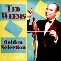 Ted Weems - Golden Selection (Remastered)