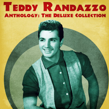 Teddy Randazzo - Anthology: The Deluxe Collection (Remastered)