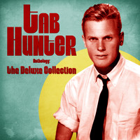 Tab Hunter - Anthology: The Deluxe Collection (Remastered)