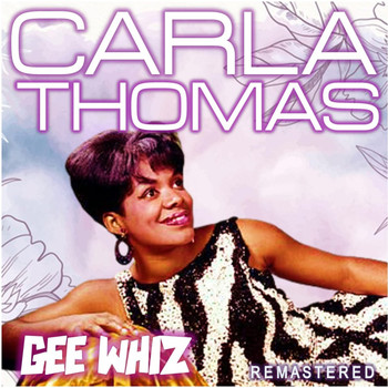 Carla Thomas - Gee Whiz (Remastered)