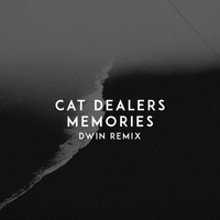Cat Dealers - Memories (Dwin Remix)
