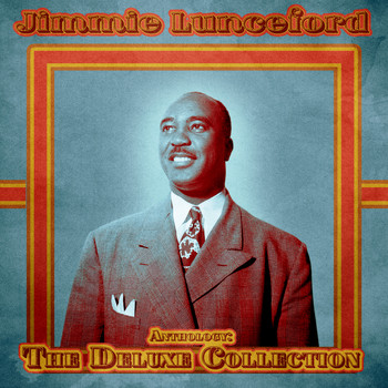 Jimmie Lunceford - Anthology: The Deluxe Collection (Remastered)