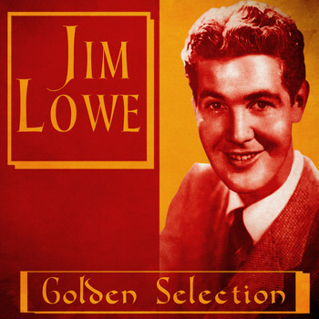 Jim Lowe - Golden Selection (Remastered)