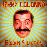 Jerry Colonna - Golden Selection (Remastered)