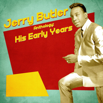 Jerry Butler - Anthology: His Early Years (Remastered)