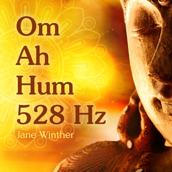 Jane Winther - Om Ah Hum 528 Hz