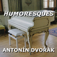 Antonín Dvořák - Humoresques