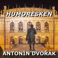 Antonín Dvořák - Humoresken