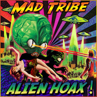 Mad Tribe - Alien Hoax
