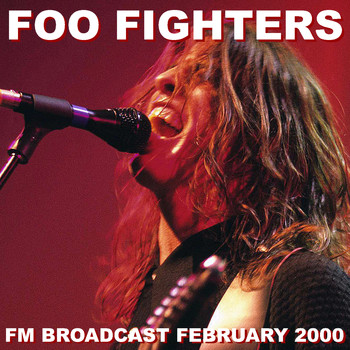 Foo Fighters - Foo Fighters FM Broadcast February 2000