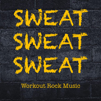 Various Artists - Sweat Sweat Sweat Workout Rock Music