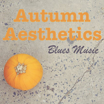 Various Artists - Autumn Aesthetics Blues Music