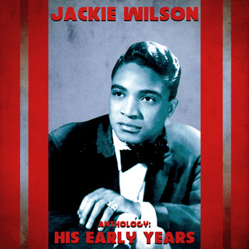 Jackie Wilson - Anthology: His Early Years (Remastered)