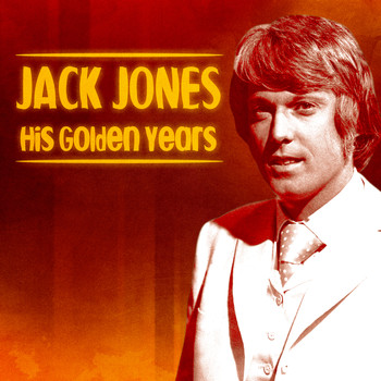 Jack Jones - His Golden Years (Remastered)
